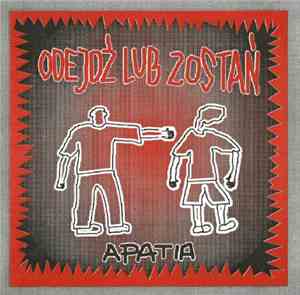 Apatia - Odejdź Lub Zostań