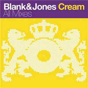 Blank & Jones - Cream (All Mixes)
