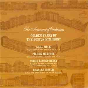 Boston Symphony Orchestra - The Aristocrat Of Orchestras - Golden Years Of The Boston Symphony