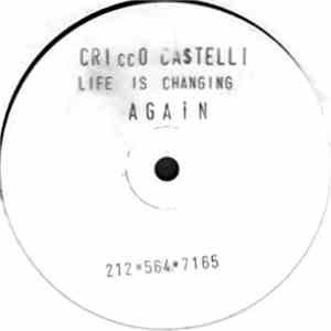 Cricco Castelli - Life Is Changing Again