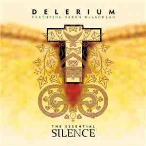 Delerium Featuring Sarah McLachlan - The Essential Silence