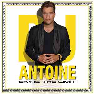 DJ Antoine - Sky Is The Limit