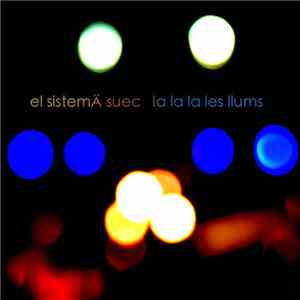 el sistemÄ suec - La la la les llums