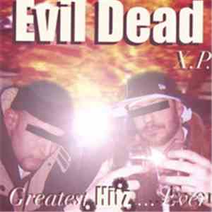 Evil Dead, Rhetoric , NME-REK - Greatest Hitz... Ever