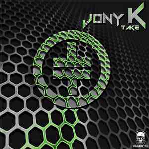 Jony K - Take