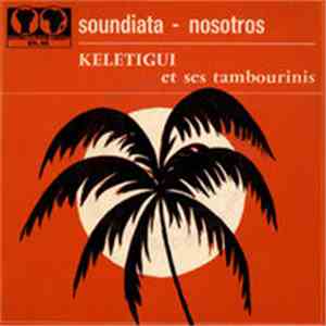Keletigui Et Ses Tambourinis - Soundiata / Nosotros