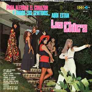 Las Chic's - Para Alegrar El Corazon Y Todos Los Sentidos... Aqui Estan Las Chic's