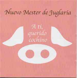 Nuevo Mester De Juglaría - A Ti, Querido Cochino