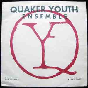 Quaker Youth Ensemble - Get It Good / Curb Feelers