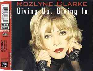 Rozlyne Clarke - Giving Up, Giving In