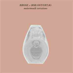 Rrose x Bob Ostertag - Motormouth Variations