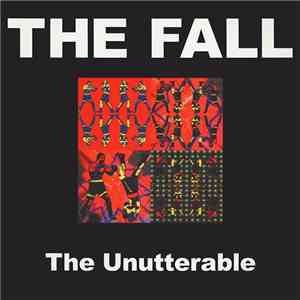 The Fall - The Unutterable