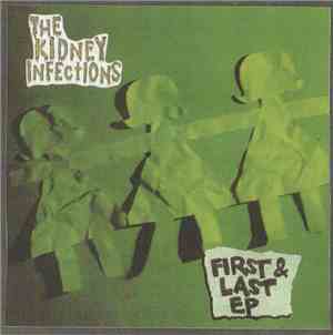 The Kidney Infections - First and Last