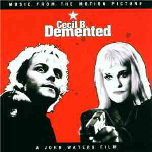 Various - Music From The Motion Picture Cecil B. Demented