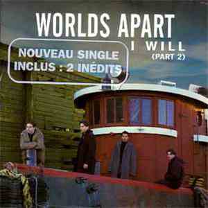 Worlds Apart - I Will (Part 2)