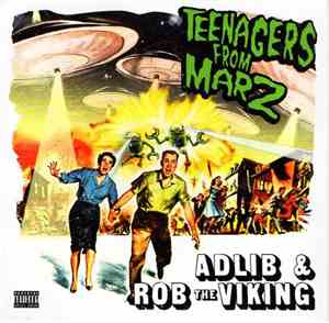 Adlib  & Rob The Viking - Teenagers From Marz