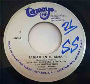 Alfredo Escudero Y Su Conjunto Los Montañeros - Tatuaje En El Alma / Tierra De Compositores