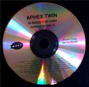 Aphex Twin - 26 Mixes For Cash