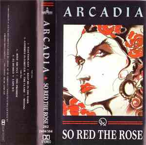 Arcadia  - So Red The Rose