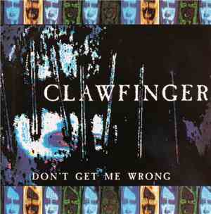 Clawfinger - Don't Get Me Wrong