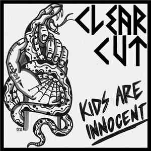 Clear Cut  - Kids Are Innocent