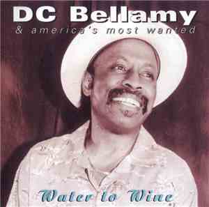 DC Bellamy & America's Most Wanted  - Water To Wine