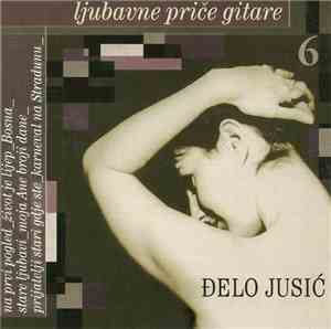 Đelo Jusić - Ljubavne Priče Gitare 6