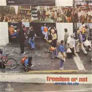 Freedom Or Not - Across The City