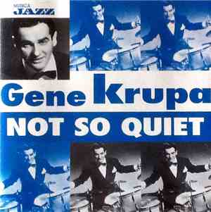 Gene Krupa - Not So Quiet