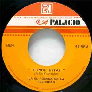 La 6a. Posada De La Felicidad - Donde Estas / Te Quiero Tanto