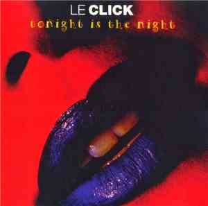 Le Click - Tonight Is The Night