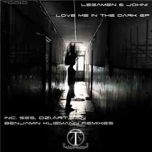 Legamen & Johni - Love Me In The Dark EP
