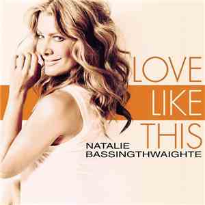 Natalie Bassingthwaighte - Love Like This