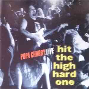 Popa Chubby - Live - Hit The High Hard One
