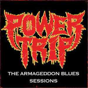 Power Trip  - The Armageddon Blues Sessions