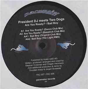President DJ meets Two Dogs - Are You Ready? / Bad Boy