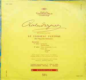 Richard Wagner − Annelies Kupper, Sieglinde Wagner, Ernst Häfliger, Wolfgang Windgassen, Josef Metternich, Josef Greindl, Choeur RIAS de Berlin, Orchestre Symphonique RIAS de Berlin, Ferenc Fricsay - Le Vaisseau Fantome (Der Fliegende Holländer)