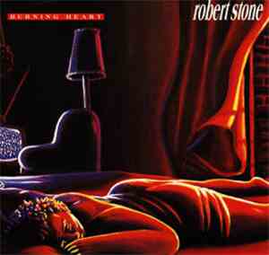 Robert Stone - Burning Heart