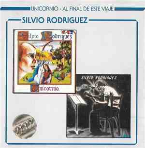 Silvio Rodríguez - Unicornio /Al Final De Este Viaje