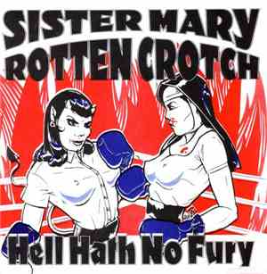 Sister Mary Rotten Crotch - Hell Hath No Fury