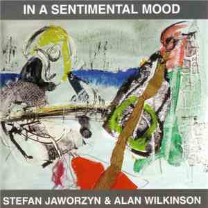 Stefan Jaworzyn & Alan Wilkinson - In A Sentimental Mood