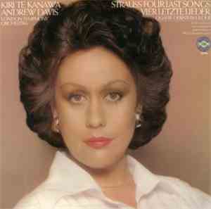 Strauss - Kiri Te Kanawa, Andrew Davis, London Symphony Orchestra - Four Last Songs · Vier Letzte Lieder · Quatre Derniers Lieder