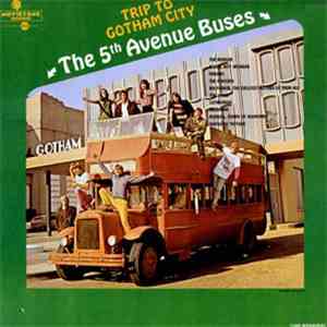 The 5th Avenue Buses - Trip To Gotham City