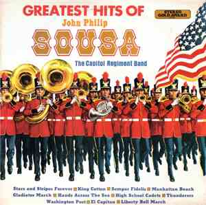 The Capitol Regiment Band - The Greatest Hits Of John Philip Sousa