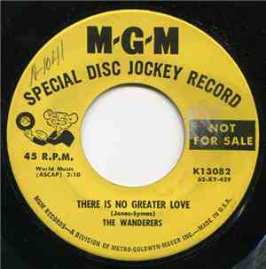 The Wanderers  - There Is No Greater Love
