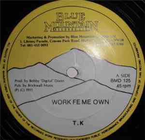 T.K - Work Fe Me Own