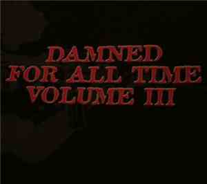Various - Damned For All Time Volume III