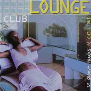 Various - Lounge Club - 15 Groovy Tracks To Chill Out