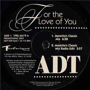 ADT  - For The Love Of You