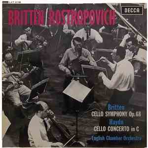 Britten / Rostropovich, Haydn, English Chamber Orchestra - Cello Symphony Op. 68 / Cello Concerto In C